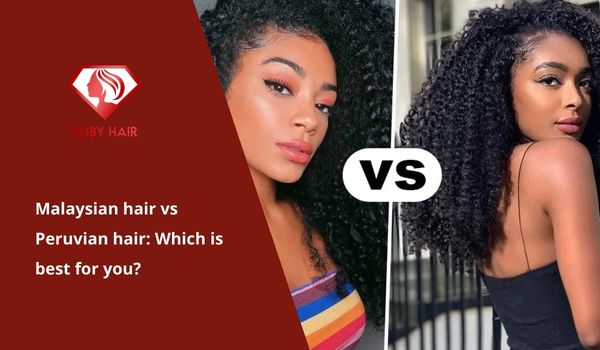 Malaysian-hair-vs-Peruvian-hair-1.jpg